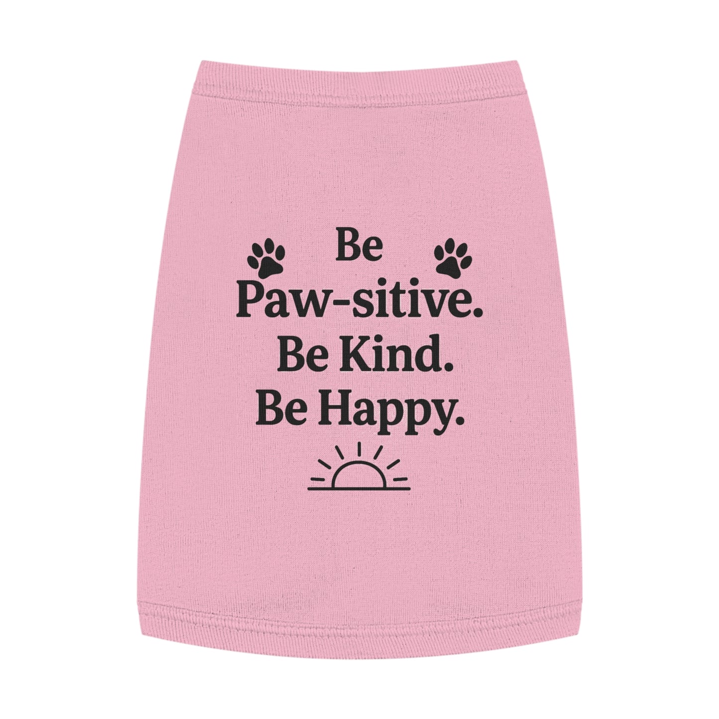 Pet Tank Top - Cute Dog Apparel, Funny Pet Clothing, Pawsitive Message Shirt, Dog Lover Gift, Happy Dog Tank