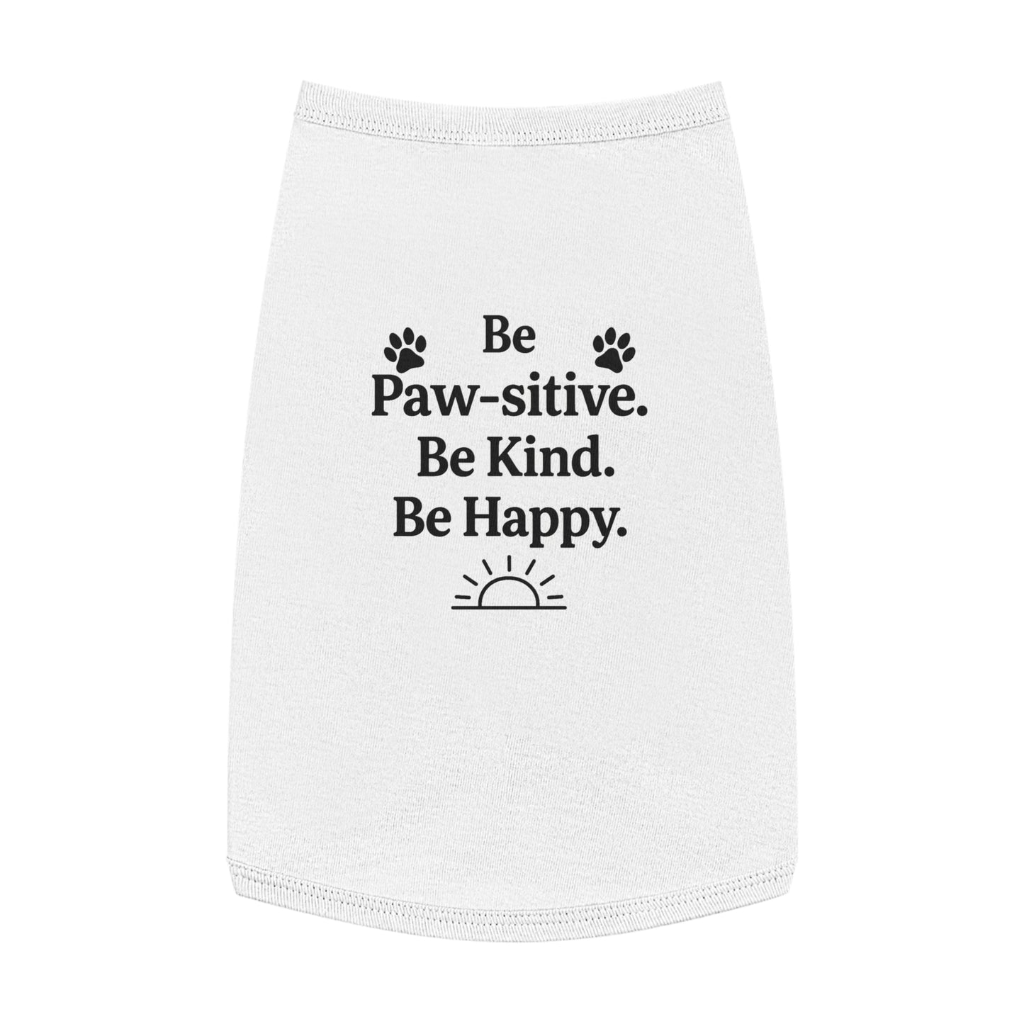 Pet Tank Top - Cute Dog Apparel, Funny Pet Clothing, Pawsitive Message Shirt, Dog Lover Gift, Happy Dog Tank