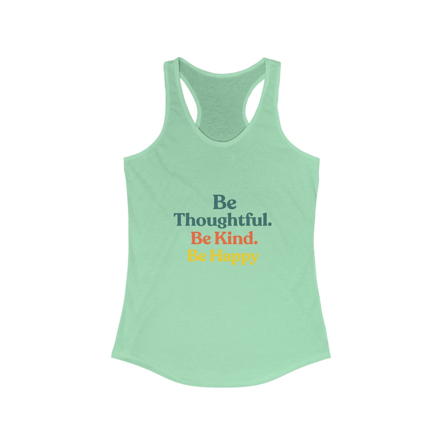 Empowering Women's Racerback Tank - Be Thoughtful, Be Kind, Be Happy | Summer Tops, Workout Tank, Casual Wear, Gift Idea