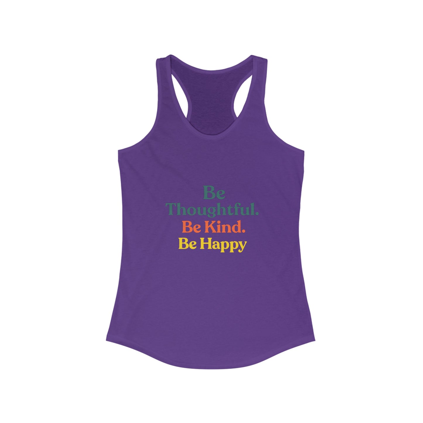 Empowering Women's Racerback Tank - Be Thoughtful, Be Kind, Be Happy | Summer Tops, Workout Tank, Casual Wear, Gift Idea