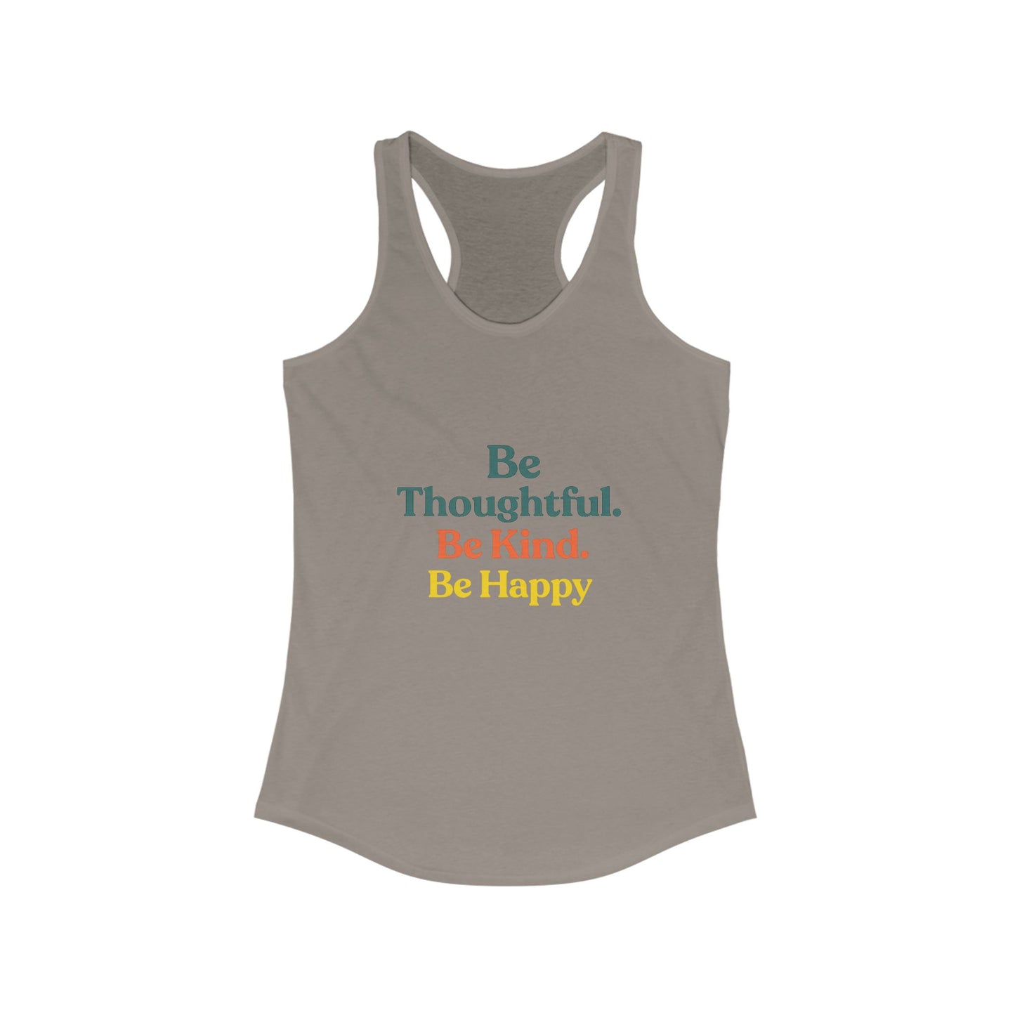 Empowering Women's Racerback Tank - Be Thoughtful, Be Kind, Be Happy | Summer Tops, Workout Tank, Casual Wear, Gift Idea