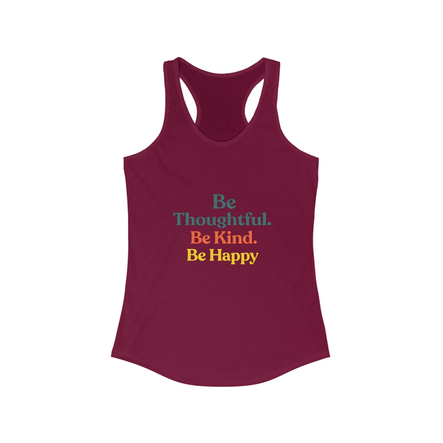 Empowering Women's Racerback Tank - Be Thoughtful, Be Kind, Be Happy | Summer Tops, Workout Tank, Casual Wear, Gift Idea