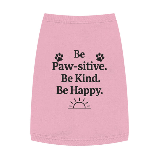 Pet Tank Top - Cute Dog Apparel, Funny Pet Clothing, Pawsitive Message Shirt, Dog Lover Gift, Happy Dog Tank