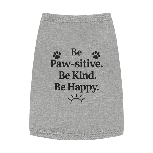Pet Tank Top - Cute Dog Apparel, Funny Pet Clothing, Pawsitive Message Shirt, Dog Lover Gift, Happy Dog Tank
