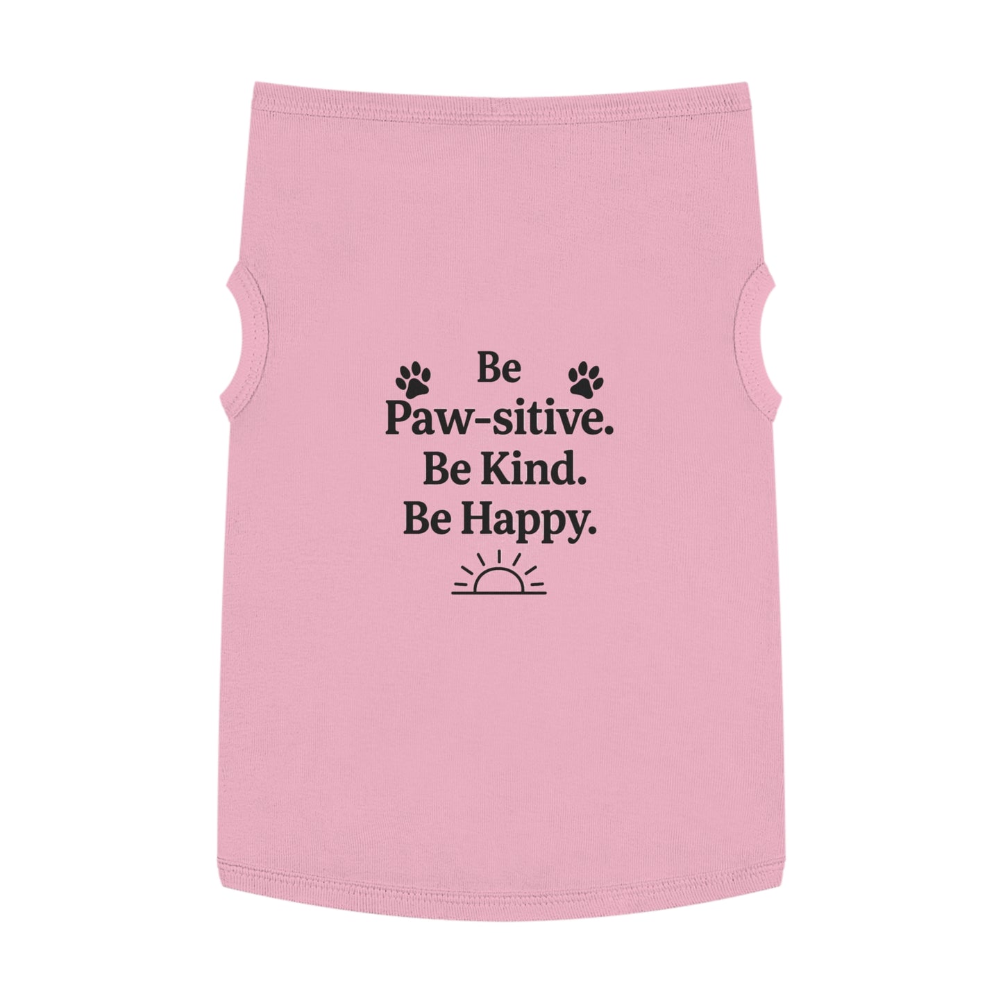 Pet Tank Top - Cute Dog Apparel, Funny Pet Clothing, Pawsitive Message Shirt, Dog Lover Gift, Happy Dog Tank
