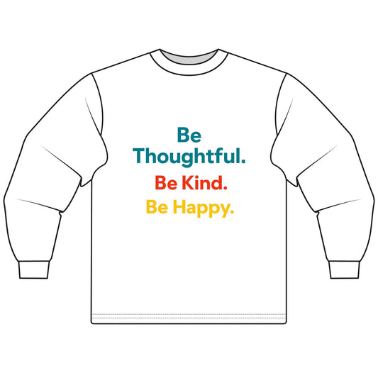 Inspiring Unisex Long Sleeve T-Shirt - Be Thoughtful, Be Kind, Be Happy - Kindness Apparel, Motivational Clothing, Gift for Friends, [...]